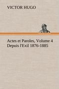Actes et Paroles, Volume 4 Depuis l'Exil 1876-1885