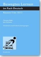 Bewegtes Lernen im Fach Deutsch. Klassen 5 bis 10/12
