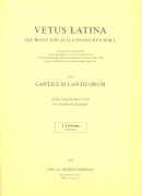 Vetus Latina. Die Reste der altlateinischen Bibel. Nach Petrus Sabatier / Proverbia, Ecclesiastes, Canticum Canticorum / Canticum Canticorum
