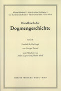 Handbuch der Dogmengeschichte / Bd II: Der trinitarische Gott - Die Schöpfung - Die Sünde / Die Engel