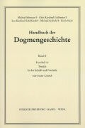 Handbuch der Dogmengeschichte / Bd II: Der trinitarische Gott - Die Schöpfung - Die Sünde / Die Trinität
