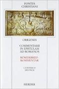 Commentarii in epistulam ad Romanos I /Römerbriefkommentar I. Liber primus, liber secundus /Erstes und zweites Buch