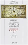 Commentarii in epistulam ad Romanos II /Römerbriefkommentar II. Liber tertius, liber quartus /Drittes und viertes Buch