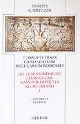 Consuetudines Canonicorum Regularium Rodenses I /Die Lebensordnung des Regularkanonikerstifts Klosterrath I