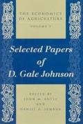 The Economics of Agriculture.Selected Papers of D.Gale Johnson