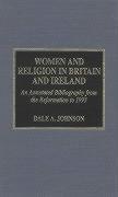 Women and Religion in Britain and Ireland: An Annotated Bibliography from the Reformation to 1993