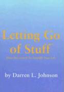 Letting Go of Stuff: Powerful Secrets to Simplify Your Life