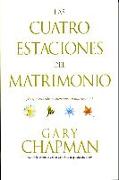 Las cuatro estaciones del matrimonio : ¿en qué estación se encuentra tu matrimonio?