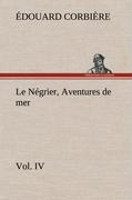 Le Négrier, Vol. IV Aventures de mer