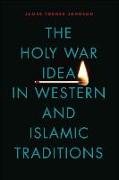 The Holy War Idea in Western and Islamic Traditions