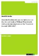 Dorothy Wordsworth and her influence on the life and work of William Wordsworth with particular emphasis on the "Grasmere Journal 1800-1803"