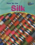 How We Use Silk