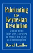 Fabricating the Keynesian Revolution