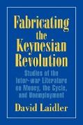 Fabricating the Keynesian Revolution