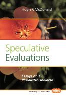 Speculative Evaluations: Essays on a Pluralistic Universe