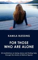 For Those Who Are Alone: 52 Meditations on Being Alone and Finding Help Through the Stories of Biblical Figures