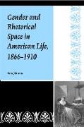 Gender and Rhetorical Space in American Life, 1866-1910