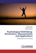 Psychological Well-Being: Dimensions, Measurements and Applications