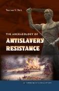 The Archaeology of Antislavery Resistance