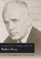 A Political Companion to Walker Percy