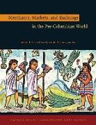 Merchants, Markets, and Exchange in the Pre-Columbian World