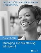 Managing and Maintaining Windows 8 Lab Manual, Exam 70-688