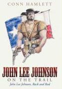 John Lee Johnson on the Trail