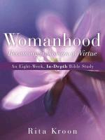 Womanhood: Becoming a Woman of Virtue