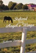 Sheltered by an Angel's Wings