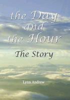 The Day and the Hour-The Story