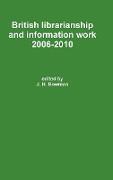 British Librarianship and Information Work 2006-2010