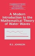 A Modern Introduction to the Mathematical Theory of Water Waves