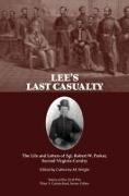 Lee's Last Casualty: The Life and Letters of Sgt. Robert W. Parker, Second Virginia Cavalry