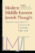 Modern Middle Eastern Jewish Thought - Writings on Identity, Politics, and Culture, 1893-1958