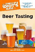 The Complete Idiot's Guide to Beer Tasting