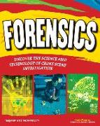 Forensics: Uncover the Science and Technology of Crime Scene Investigation