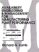 Availability Engineering and Management for Manufacturing Plant Performance