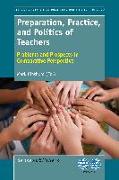 Preparation, Practice, and Politics of Teachers: Problems and Prospects in Comparative Perspective