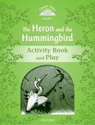 Classic Tales Second Edition: Level 3: Heron & Hummingbird Activity Book and Play