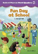 Oxford Phonics World Readers: Level 4: Fun Day at School