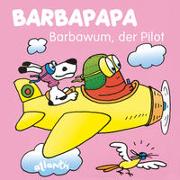 BARBAPAPA - Barbawum, der Pilot