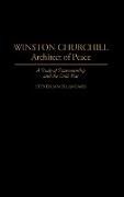 Winston Churchill--Architect of Peace