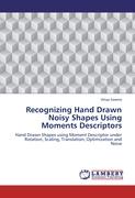 Recognizing Hand Drawn Noisy Shapes Using Moments Descriptors