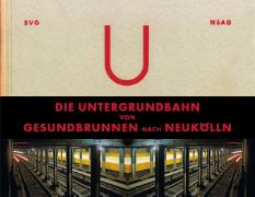 Die Untergrundbahn von Gesundbrunnen nach Neukölln