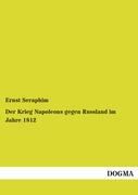 Der Krieg Napoleons gegen Russland im Jahre 1812