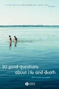 10 Good Questions about Life and Death