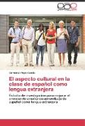El aspecto cultural en la clase de español como lengua extranjera