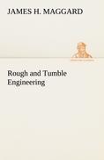 Rough and Tumble Engineering