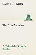 The Prose Marmion A Tale of the Scottish Border