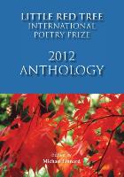 Little Red Tree International Poetry Prize 2012: Anthology